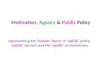 Motivation, agency & public policy