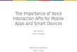 Mobile voice conference 2014 - The Importance of Voice Interaction APIs for Mobile Apps and Smart Devices