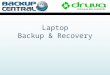 Corporate Laptop Backup and Recovery