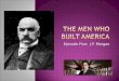The Men Who Built America:  J.P. Morgan