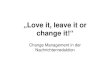 „Love it, leave it or change it!“ - Change Management in der Nachrichtenredaktion