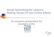 Social Networking for Lawyers: Making Sense Of Your Online Efforts