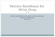 Marma bandhana for wrist drop