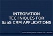 Integration techniques for SaaS CRM applications