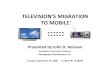 TV's Migration to Mobile, John Heinsen, Bunnygraph Entertainment