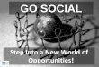 GO SOCIAL: Step Into A New World Of Opportunities @ Social Media