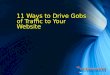 11 Ways to Drive Gobs of Traffic to Your Website