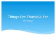 Things i’m thankful for- jringger