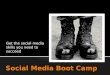 Social Media Boot Camp Training Intro