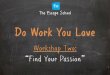 Do Work You Love - Workshop 2: "Find Your Passion"