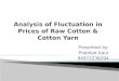 Analysis Of Fluctuation In Prices Of Raw Cotton