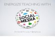 Energize Teaching with Social Media