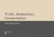 Truth, deduction, computation;   lecture 1