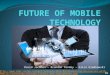 Future of mobile technology