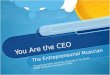 NAMM You Are the CEO: The Entrepreneurial Musician