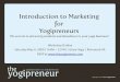 Introduction To Marketing: The secrets to attracting students and abundance to your yoga business!