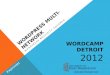 WordPress Multisite & Beyond - WordCamp Detroit 2012