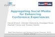 Aggregating Social Media for Enhancing Conference Experiences