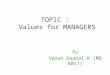 Values For Managers | Varun Daahal