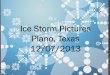 Ice Storm Pictures   2013 - First Winter Mix Plano Texas
