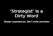 Strategy Is a Dirty Word