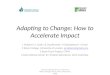 Adapting to Change: How to Accelerate Impact