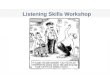 Listening Skills Workshop 2006