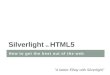 Silverlight vs HTML5 - Lessons learned from the real world