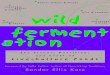 Wild Fermentation 2006 - Sandor Ellix Katz - Revised