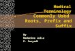Medical Terminology2-Roots, Prefix and Sufiix 2003