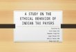 Csr Ppt( A STUDY ON THE ETHICAL BEHAVIOR OF INDIAN TAX PAYERS)