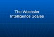Lecture 15 - The Wechsler Intelligence Scales