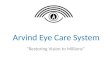 Arvind eye care system