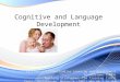 Cognitive and language development