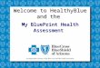 2011 Welcome to Healthy Blue and the My Blueprint
