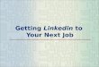 Get Linkedin To Your Next Job