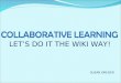 Collaborative Learning The Wiki Way