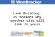 Link Building: 25 reasons-why-another-site-will-link-to-yours