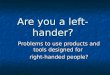 Are you a left-hander ?