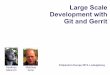 Large Scale Development with Git and Gerrit - EclipseCon Europe 2012