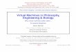 Virtual Machines in Philosophy, Engineering & Biology (at WPE 2008)