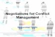 Negotiations for Conflict Management