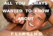 Flirting is Fun!
