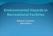 Environmental hazards in recreational facilities