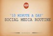 10 minute a day  social media routine