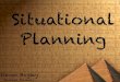Situational planning