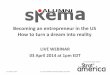 SKEMA Alumni Webinar #3 : Become an entrepreneur in the US - How to turn a dream into reality