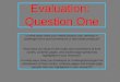 Evalutaion Question One