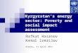 Energy sector in Kyrgyzstan: Poverty and social impact assessment