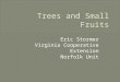 Trees and Small Fruits